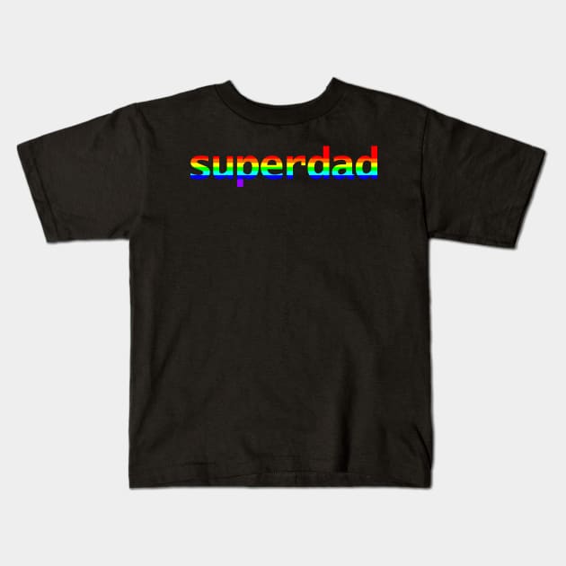 Rainbow Colored Superdad Typography for Dad on Fathers Day Kids T-Shirt by ellenhenryart